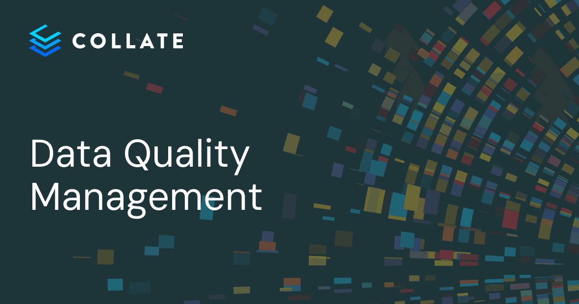 Data Quality Management in 2025 - Process, Challenges & Solutions