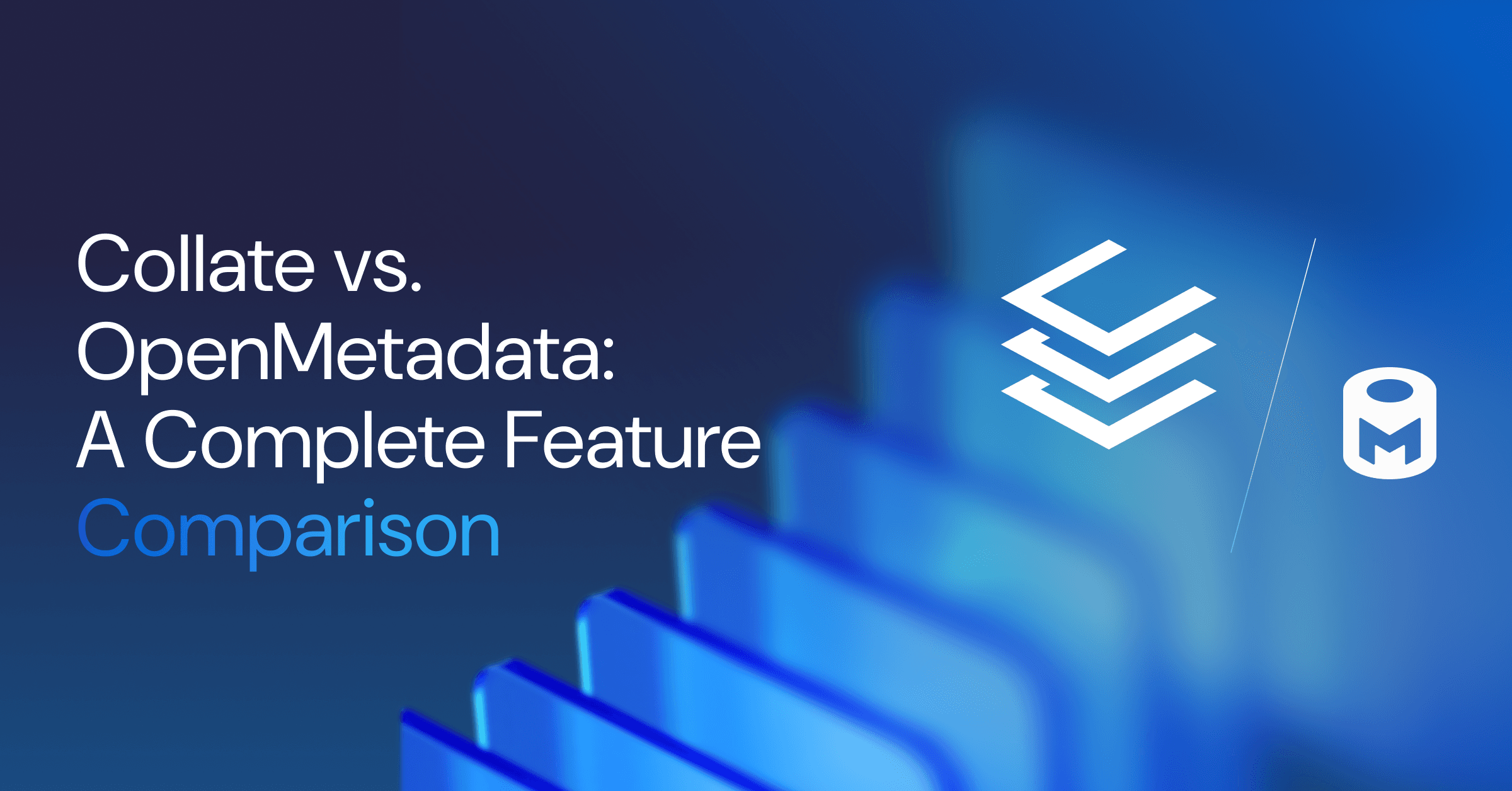 Collate vs. OpenMetadata: A Complete Feature Comparison