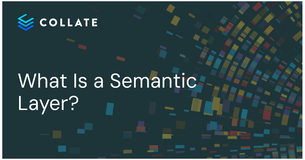 Semantic Layer: How It Works, Benefits & Key Use Cases